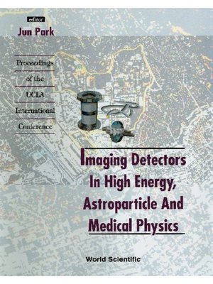 cover image of Imaging Detectors In High Energy, Astroparticle and Medical Physics--Proceedings of the Ucla International Conference